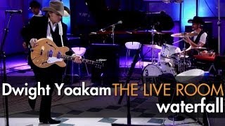 Dwight Yoakam  quotWaterfallquot captured in The Live Room [upl. by Tnahsin]