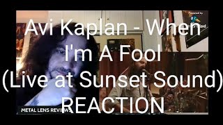 Avi Kaplan  When Im A Fool Live at Sunset Sound  REACTION [upl. by Aihsekal]