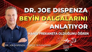 DrJoe Dispenza Beyin Dalgalarını Anlatıyor  Hangi frekansta olduğunu öğren [upl. by Alathia]