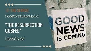 EP 23 quotThe Resurrection Gospelquot 1 Cor 1515 [upl. by Euqcaj]