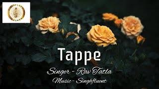 Tappe Punjabi Boliyan  Rav Tatla  Singhfluent  New Punjabi Songs 2024 Latest Punjabi Songs 2024 [upl. by Uzzi]