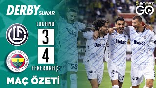 FC LUGANO 34 FENERBAHÇE  Geniş Maç Özeti  Şampiyonlar Ligi 2 Ön Eleme Turu İlk Maçı [upl. by Stallworth]