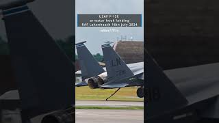 RAF Lakenheath arrestor hook landing F15E 16th July 2024 airforce usaf raflakenheath f15 [upl. by Wilbert15]