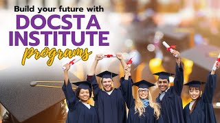 Build your Future with DocSta Institute Programs [upl. by Ailuig]