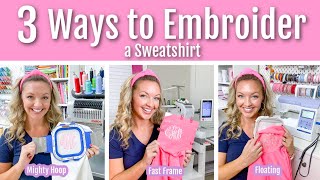 How to Embroider a Sweatshirt 3 Different Ways using fast frames mighty hoops and embroidery hoops [upl. by Ramak128]