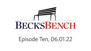 Becks Bench Episode 10 060122 [upl. by Nuahc]