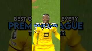 Best goal from every Premier League top scorer  part 1 [upl. by Tisman]