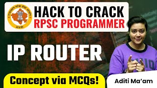 RPSC Programmer Hack to Crack  IP Router MCQ by Aditi Mam [upl. by Ailahtan975]