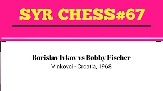 Borislav Ivkov vs Bobby Fischer • Vinkovci  Croatia 1968 [upl. by Kirwin]