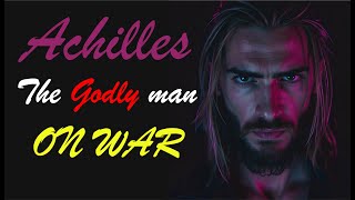 ACHILLES THE DEMIGOD  THE GREATEST WARRIOR OF ALL TIME [upl. by Marybelle]