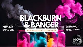 Banger and Blackburn Flavor Overview by Moa Smokes [upl. by Neddie]