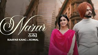 NAZAR Full HD VIdeo Kaafar Kang  Komal  Preet Romana  New Punjabi Song 2024 [upl. by Kwei]