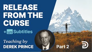 Release From The Curse  Part 2  Full Sermon  Derek Prince [upl. by Alracal]