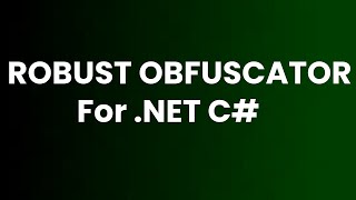 THE BEST Obfuscator for NET software  Robust Obfuscator [upl. by Ploss]