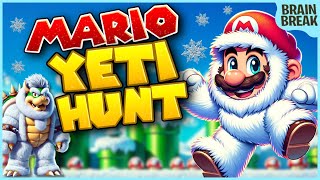 Mario Yeti Hunt  Mario Winter Run Brain Break  Mario Freeze Dance  Just Dance  GoNoodle [upl. by Nonnac]