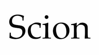 How to Pronounce Scion [upl. by Auliffe]