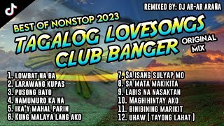 BEST OF OPM CLUB BANGER NONSTOP 2023  TAGALOG LOVESONGS 1 HOUR ORIGINAL MIX DJ ARAR ARAÑA REMIX [upl. by Maltz]