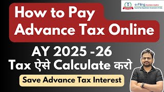 How to Pay Advance Tax Online AY 202526  Advance Tax Calculation  Advance Tax in Income Tax [upl. by Adnorahc]