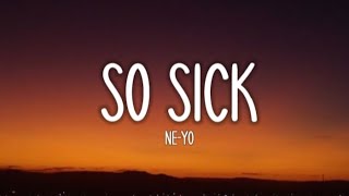 NeYo  So Sick Lyrics [upl. by Nnyroc]