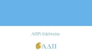 ADPi Edelweiss Alpha Delta Pi Song [upl. by Kazmirci]