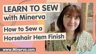 Learn to Sew – How to Sew a Horsehair Hem Finish [upl. by Bernelle382]