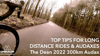 The Dean 300 Audax 2022  Tips for audax long distance cycle rides gran fondos and sportives [upl. by Alexandre727]