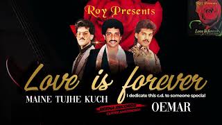 MAINE TUJHE KUCH II OEMAR WAGID HOSAIN II ALBUM LOVE IS FOREVER II REENA RECORDS STUDIO [upl. by Goff]