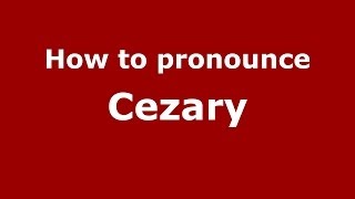 How to pronounce Cezary PolishPoland  PronounceNamescom [upl. by Girvin]