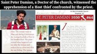 EUCHARISTIC MIRACLE  SAINT PETER DAMIAN  A saint witnessed the apprehension of a Host thief 64 [upl. by Niwrad541]