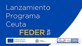 Lanzamiento Programa FEDER Ceuta 20212027 [upl. by Duval126]