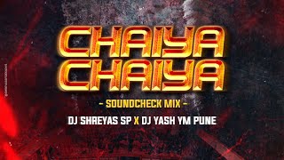 Chaiyya Chaiyya SoundCheck Mix  DJ SHREYAS SP X DJ YASH YM PUNE  Shahrukh Khan unreleased [upl. by Kcirrek]