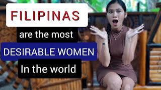 FILIPINAS are the MOST DESIRABLE WOMEN in the WORLD 🌎 Heres the Biggest Reasons why [upl. by Elylrac]