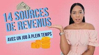 14 IDÉES de sources de REVENUS  Avec un emploi à temps plein [upl. by Ralaigh]