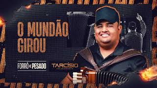 O MUNDÃO GIROU  Tarcísio do Acordeon CD Forró Pesado [upl. by Atinas545]