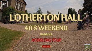 LOTHERTON HALL  THE 40’S WEEKEND 4K A HOBBLING TOUR [upl. by Eentihw]