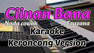 CIINAN BANA  KARAOKE KERONCONG VERSION [upl. by Pavla10]