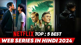 Top 5 Best Netflix Web Series In Hindi  Best Netflix Web Series Hindi Dubbed  2024 [upl. by Alset]