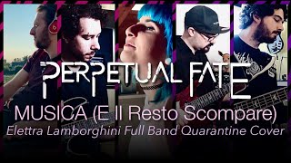 Perpetual Fate  Musica E Il Resto Scompare  Elettra Lamborghini Full Band Cover [upl. by Jelle673]