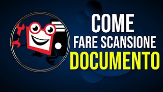 Come fare La Scansione di un Documento [upl. by Elbys]