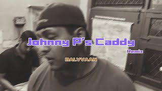 Balvvaan  Johnny Ps Caddy Remix Official Video [upl. by Assilym]