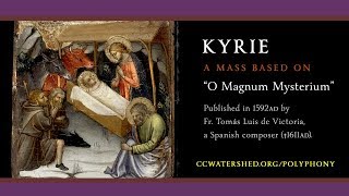 KYRIE from “Missa O Magnum Mysterium” — Tomás Luis de Victoria d 1611 • Kyrie [upl. by Dagny]