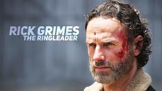 Rick Grimes  The Ringleader [upl. by Enitsirc]