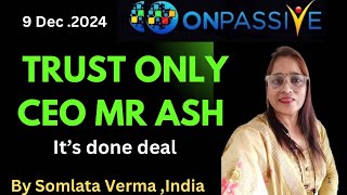 ONPASSIVE  TRUST ONLY CEO  9 Dec 2024  Somlata Verma [upl. by Ansilma]