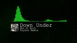 Men At Work  Down Under Kryzon Remix [upl. by Nylitsirk969]