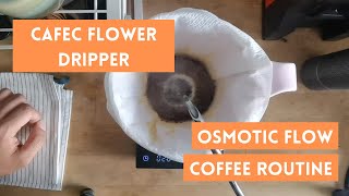 Osmotic Flow routine with Cafec Flower Dripper  Coffee Routine [upl. by Liponis42]