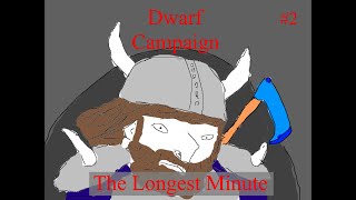 Dwarf Campaign Prologue The Longest Minute Part 2 [upl. by Treboh]