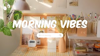 Morning Vibes 🌞 morning songs for positive energy 🌞chill songs playlist [upl. by Ajet411]