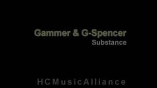 Gammer amp G Spencer  Substance [upl. by Ecirtnahc847]