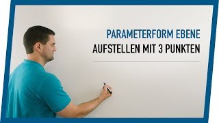 Parameterform einer Ebene aufstellen mit 3 Punkten  Mathe by Daniel Jung [upl. by Aicinet]