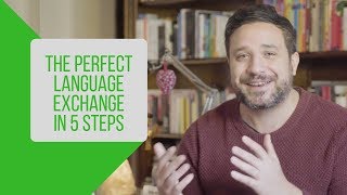 The Perfect Language Exchange in 5 Steps [upl. by Myron378]